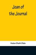Joan of the Journal di Helen Diehl Olds edito da Alpha Editions