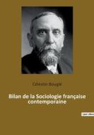 Bilan de la Sociologie française contemporaine di Célestin Bouglé edito da SHS Éditions