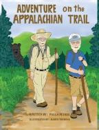 Adventure on the Appalachian Trail di Paula Petree edito da LIGHTNING SOURCE INC