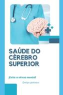 Saude Cerebral Superior di Pinheiro Evelyn Pinheiro edito da Independently Published