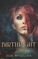 Birthright di Sue Mydliak edito da Independently Published