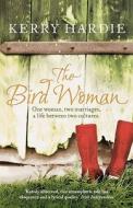The Bird Woman di Kerry Hardie edito da Harpercollins Publishers