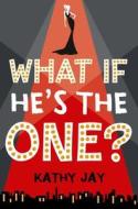 What If He's the One di Kathy Jay edito da HarperCollins Publishers