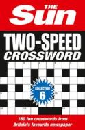 The Sun Two-Speed Crossword Collection 6 di The Sun edito da HarperCollins Publishers