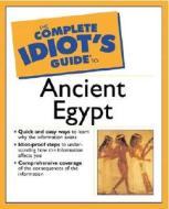 The Complete Idiot\'s Guide To Ancient Egypt di Donald P. Ryan edito da Pearson Professional Education