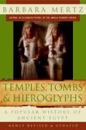 Temples, Tombs & Hieroglyphs: A Popular History of Ancient Egypt di Barbara Mertz edito da HARPERCOLLINS