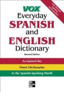 Vox Everyday Spanish and English Dictionary: English-Spanish/Spanish-English di Vox edito da MCGRAW HILL BOOK CO