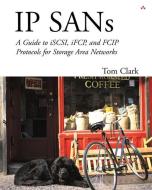 Clark: IP Sans Intro Iscsi Ifcp _p1 di Tom Clark edito da ADDISON WESLEY PUB CO INC