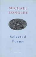 Selected Poems di Michael Longley edito da Vintage