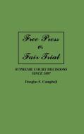 Free Press V. Fair Trial di Douglas Campbell edito da Greenwood Press