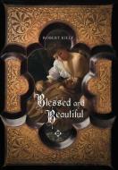 Blessed and Beautiful - Picturing the Saints di Robert Kiely edito da Yale University Press