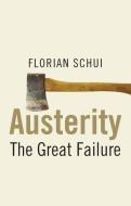Austerity di Florian Schui edito da Yale University Press