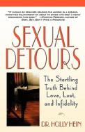 Sexual Detours: The Startling Truth Behind Love, Lust, and Infidelity di Holly Hein edito da Golden Guides from St. Martin's Press