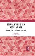 Sexual Ethics In A Secular Age edito da Taylor & Francis Ltd