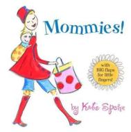 Mommies! di Kate Spohn edito da Random House Books for Young Readers