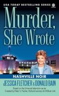 Murder, She Wrote: Nashville Noir di Jessica Fletcher, Donald Bain edito da PUT