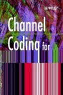 Channel Coding for Telecommunications di Martin Bossert edito da Wiley-Blackwell