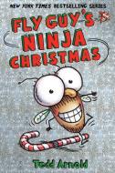 Fly Guy's Ninja Christmas di Tedd Arnold edito da CARTWHEEL BOOKS