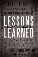 Lessons Learned di Paul Bouchard edito da Lulu.com