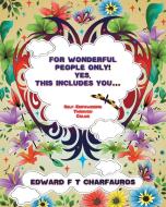 For Wonderful People Only! Yes, this includes you... di Edward F T Charfauros edito da IAN SUCCESS INC