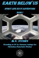 Earth Below Us di Richard Tyson edito da LIGHTNING SOURCE INC