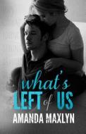 What's Left of Us di Amanda Maxlyn edito da Amanda Maxlyn, LLC