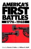 America's First Battles di Charles E. Heller, William A. Stofft edito da University Press of Kansas