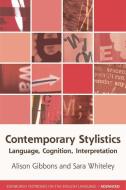 Contemporary Stylistics di Alison Gibbons, Sara Whiteley edito da Edinburgh University Press