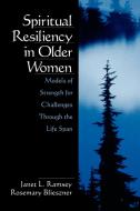 Spiritual Resiliency in Older Women di Janet L. Ramsey edito da SAGE Publications, Inc