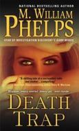 DEATH TRAP di M. William Phelps edito da PINNACLE BOOKS