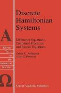 Discrete Hamiltonian Systems: Difference Equations, Continued Fractions, and Riccati Equations di Calvin Ahlbrandt, A. C. Peterson edito da SPRINGER NATURE