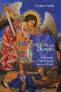 Angels and Demons: A Christian Primer of the Spiritual World di Michael F. Patella edito da LITURGICAL PR