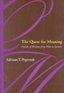 The Quest For Meaning di Adriaan Theodoor Peperzak edito da Fordham University Press