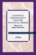 Classical Christianity and the Political Order di Ernest L. Fortin edito da Rowman & Littlefield Publishers
