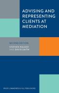 Advising and Representing Clients at Mediation di Stephen Walker, David Smith edito da Wildy, Simmonds and Hill Publishing