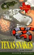 A Field Guide To Texas Snakes di Alan Tennant edito da Gulf Publishing Co