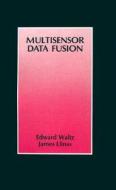 Multisensor Data Fusion di Edward L. Waltz, James Llinas edito da ARTECH HOUSE INC