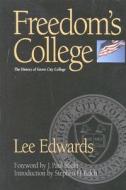 Freedom's College: The History of Grove City College di Lee Edwards edito da Regnery Publishing