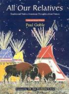 All Our Relatives di Paul Goble edito da World Wisdom Books