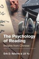 The Psychology of Reading: Insights from Chinese di Erik D. Reichle, Lili Yu edito da CAMBRIDGE
