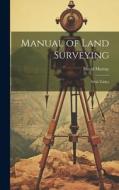 Manual of Land Surveying: With Tables di David Murray edito da LEGARE STREET PR