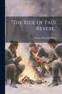 "The Ride of Paul Revere." di Charles Reynolds Brown edito da LEGARE STREET PR