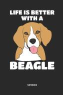 Beagle - Notizbuch: Life Is Better with a Beagle - Liniertes Beagle Notizbuch. Tolle Geschenk Idee Für Beagle Besitzer U di Blue Beagle Publishing edito da INDEPENDENTLY PUBLISHED