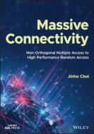 Massive Connectivity di Jinho Choi, Jun-Bae Seo edito da John Wiley And Sons Ltd