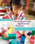 Developmentally Appropriate Practice: Curriculum and Development in Early Education di Carol Gestwicki edito da Wadsworth Publishing Company