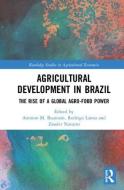 Agricultural Development in Brazil edito da Taylor & Francis Ltd