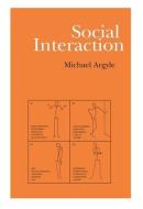 Social Interaction di Michael Argyle edito da Taylor & Francis Ltd