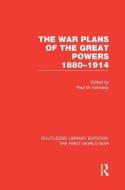 The War Plans of the Great Powers di Paul Kennedy edito da Taylor & Francis Ltd