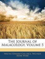 The Journal Of Malacology, Volume 5 di Walter Edward Collinge, Wilfred Mark Webb edito da Bibliolife, Llc