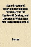 Some Account Of American Newspapers, Par di Ian Nelson edito da General Books